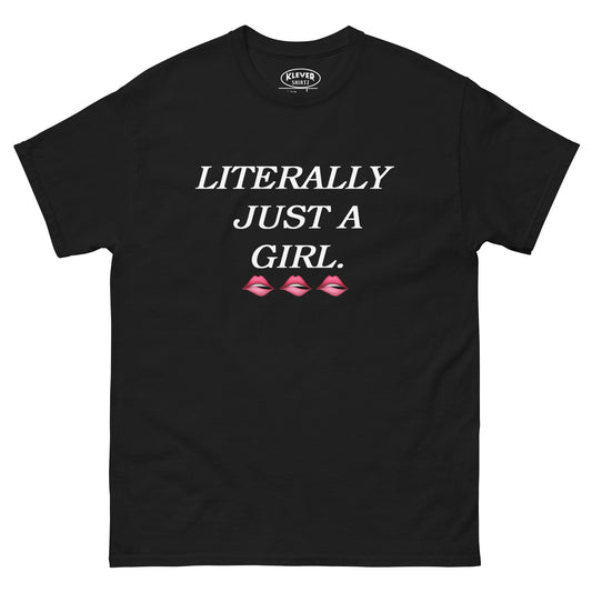 Literally Just a Girl - Klever Shirtz