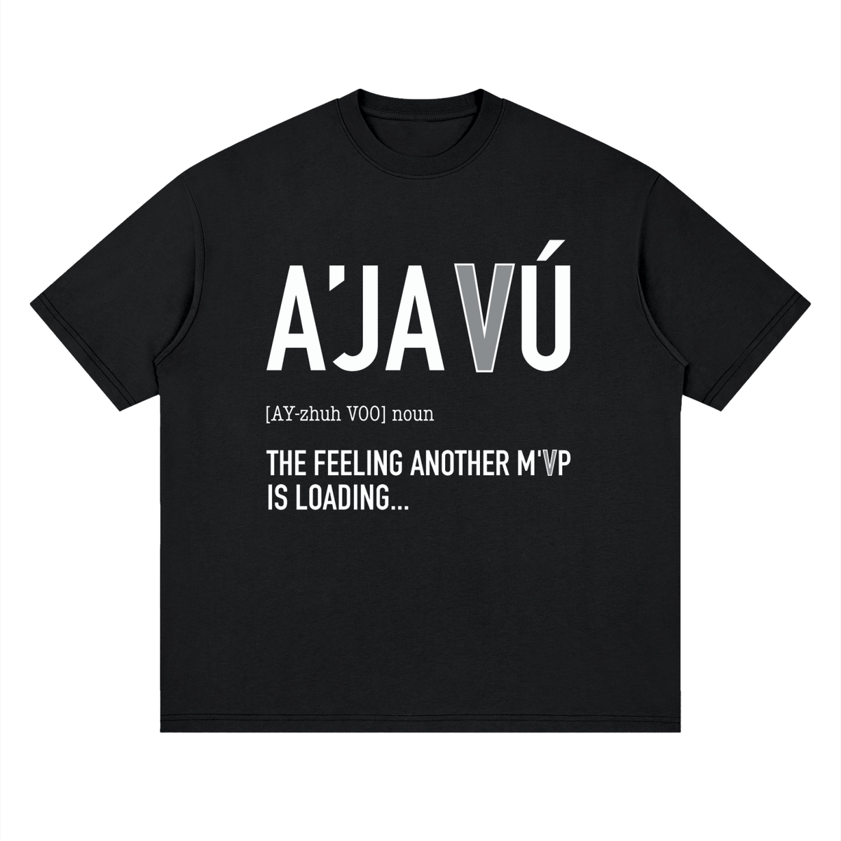 A black short-sleeve crewneck t-shirt with white printed text on the front. The text reads 'A'JAÑU' in large letters, with a phonetic pronunciation '[AY:zuh VOO]' above the phrase 'THE FEELING ANOTHER M'VP IS LOADING.