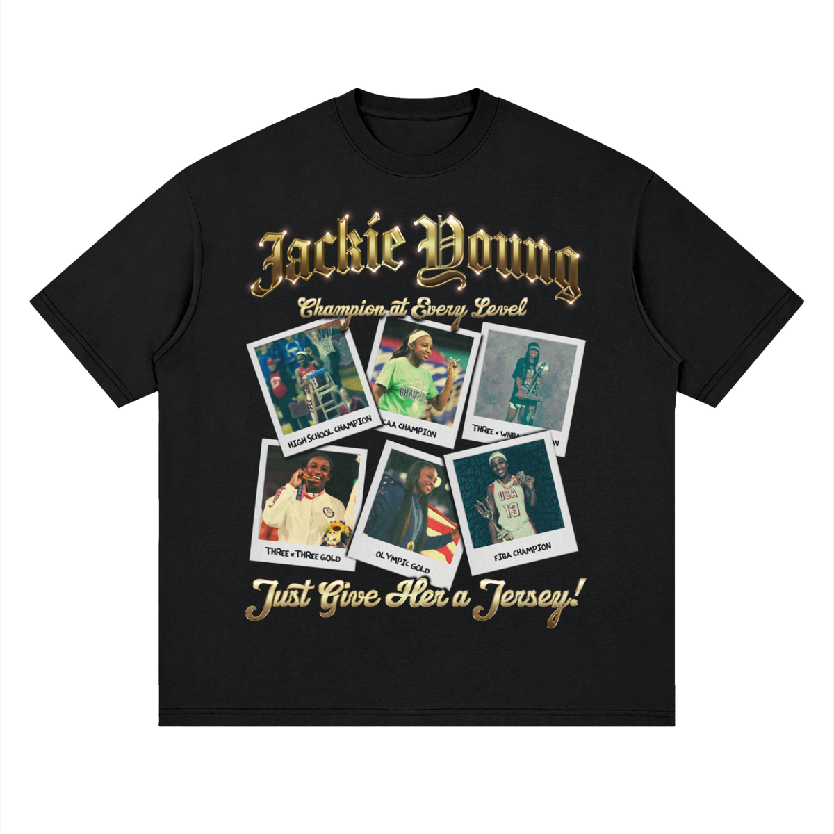 A black short-sleeve graphic t-shirt featuring a gold and white design with the text 'Jackie Young Champion at Every Level' and 'Just Give Her a Jersey!' surrounded by six polaroid-style photos, shown on a plain white background.