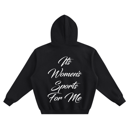 Black hoodie with 'It's Women's Sports For Me' text on the back against a white background