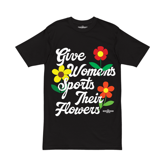 Give Women's Sports Their Flowers - Klever Shirtz